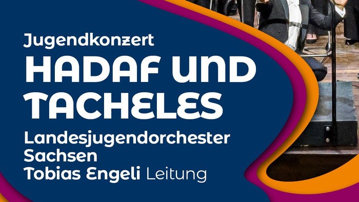 Werbeplakat für ein Jugendkonzert des Landesjugendorchesters Sachsen mit „Hadaf und Tacheles“ am 11. April in der Lutherkirche Radebeul.