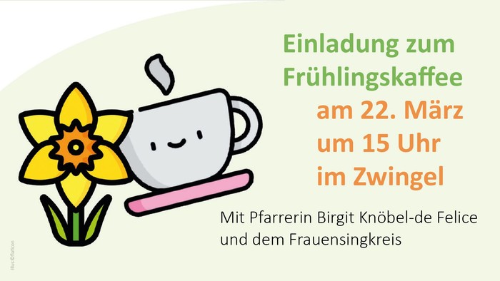 Einladung zu einer Frühlings-Kaffeeveranstaltung mit Pastorin Birgit Knöbel-de Felice und dem Frauenchor am 22. März um 15 Uhr.