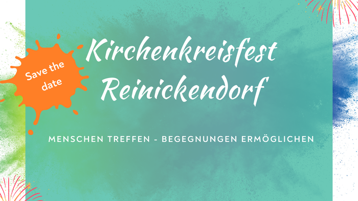 Text 'Kirchenkreisfest Reinickendorf', Menschen treffen, Begegnungen ermöglichen auf grünem Grund, mit Farbklecks in orange