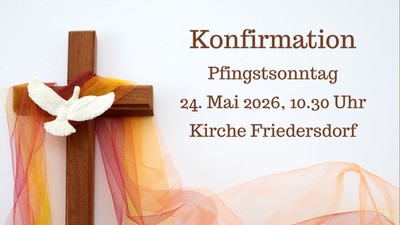 Einladungskarte zur christlichen Konfirmationsfeier in der Kirche Friedersdorf am Pfingstsonntag, dem 24. Mai 2026.