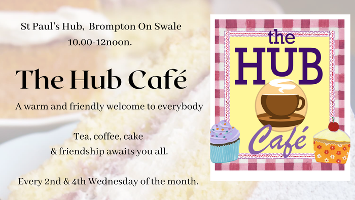 The Hub Cafe at St Paul's Hub, Brompton On Swale, offers tea, coffee, cake, and friendship every 2nd & 4th Wednesday of the month from 10:00-12:00.