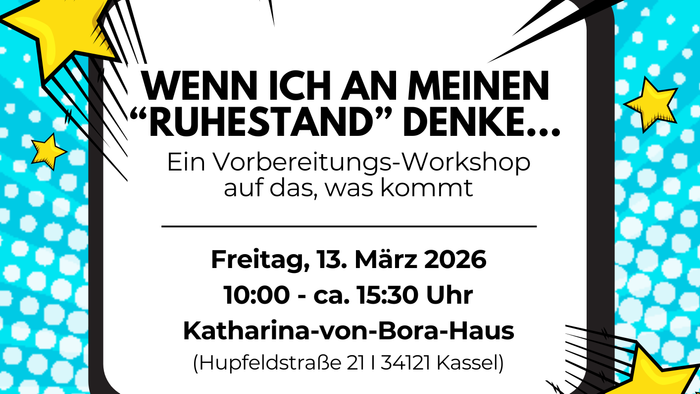 Plakat zur Werbung für einen Workshop zur Vorbereitung auf den Ruhestand am 13. März 2026 in Kassel, Deutschland.