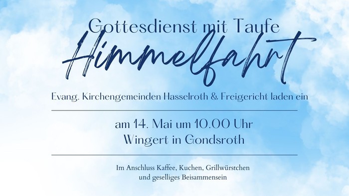 Einladung zum Himmelfahrtsgottesdienst mit Taufe in Hasselroth und Freigericht am 14. Mai um 16 Uhr.
