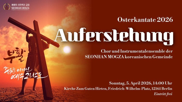 Plakat für das Osterkantaten-Konzert „Auferstehung“ des Seonhan Mogza Koreanischen Gemeindechors Berlin, April 2026.