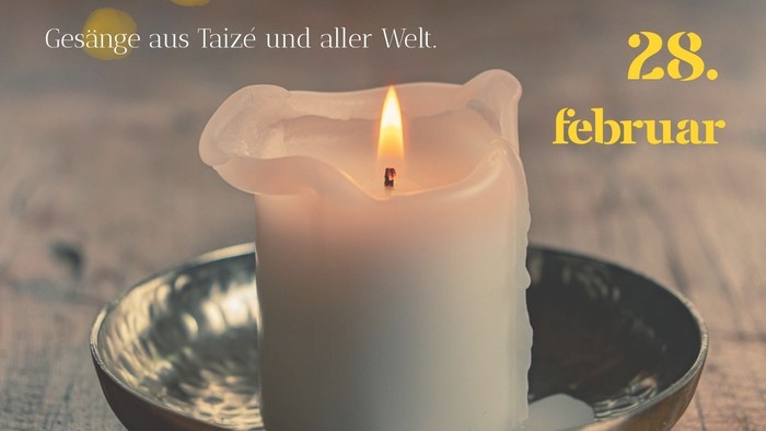 Nacht der spirituellen Lieder, Untertitel: Gesänge aus Taize und aller Welt;
Ort: Gemeindehaus Kreuz
Bild: Brennende Kerze, heller Hintergrund, weiße Schrift auf gelb-weißem Untergrund;
Datum 28. Februar, ab 19 Uhr
