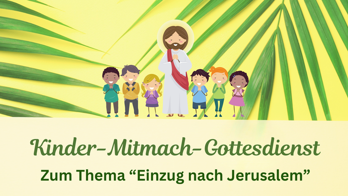 „Kindergottesdienst mit Mitmachaktion zu Palmsonntag in Amöneburg – mit Jesus und Kindern.“