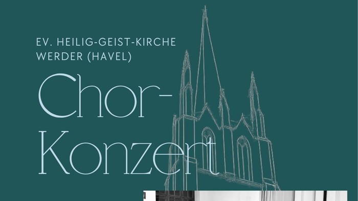 Plakat für ein Chorkonzert in der EV Heilig-Geist-Kirche Werder mit zwei Chören und freiem Eintritt – Spenden erbeten.