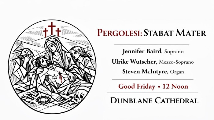 Program for Pergolesi’s "Stabat Mater" concert featuring sopranos, mezzo-soprano, and organ at Dunblane Cathedral on Good Friday.