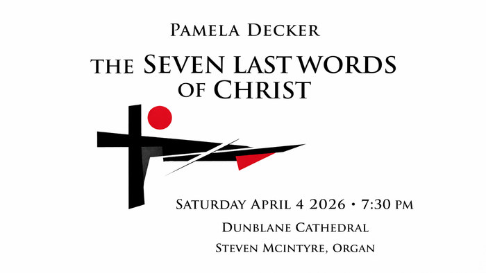 Concert program poster for "The Seven Last Words of Christ" by Pamela Decker at Dunblane Cathedral.