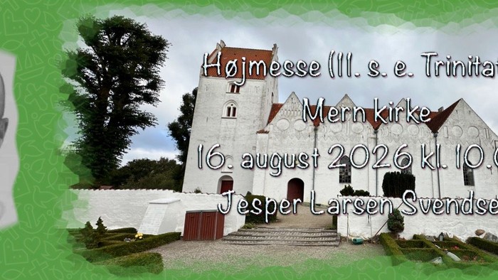 Meddelelse om gudstjeneste søndag den 16. august 2026 med Jesper Larsen Svendsen i Mern Kirke.