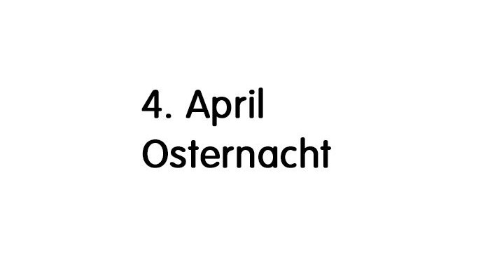 Das Bild zeigt den Text 4. April Osternacht