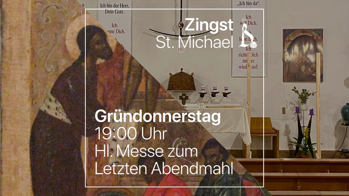 Zingst St. Michael lädt ein: Gründonnerstag 19:00 Uhr, Messe zum Letzten Abendmahl