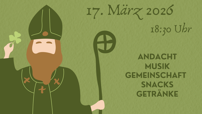 Einladung zum St. Patrick´s Day. Andacht, Musik, Gemeinschaft, Sancks und Getränke. Am 17. März, um 18:30 Uhr im Gemeindehaus Eisemroth.