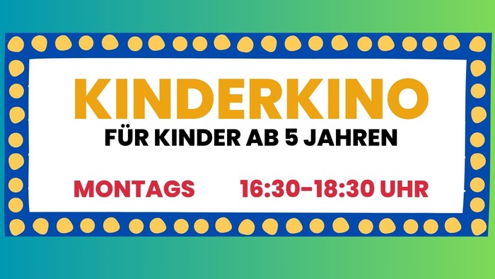 Bunter Kinderkino-Aufkleber für Kinder bis 5 Jahre, montags 16:30-18:30 Uhr