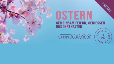 Kirschzweig mit blauem Hintergrund, darauf Text "Ostern, gemeinsam feiern, genießen und innehalten