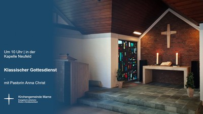 Klassischer Gottesdienst in der Kapelle mit Pastorin Anna Christ