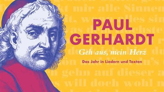Plakat zur Würdigung von Paul Gerhardts Dichtung und Kirchenliedern mit seinem Porträt und dem deutschen Titel *„Geh aus, mein Herz“*.