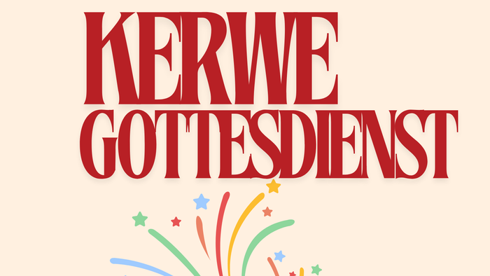 Kerwe Gottesdienst am 17. August um 10.30 Uhr mit Liturgie, Predigt, Musik und mehr