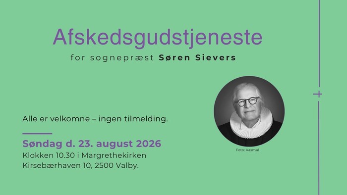 Afskedsgudstjeneste for Søren Sievers den 23. august 2026 i Margrethekirken i Valby.