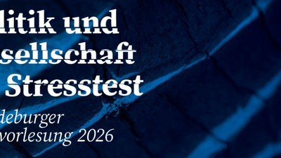 Plakat für die Magdeburger Vortragsreihe 2026 zur Untersuchung von Politik und Gesellschaft unter Druck, betitelt „Ringvorlesung 2026“.