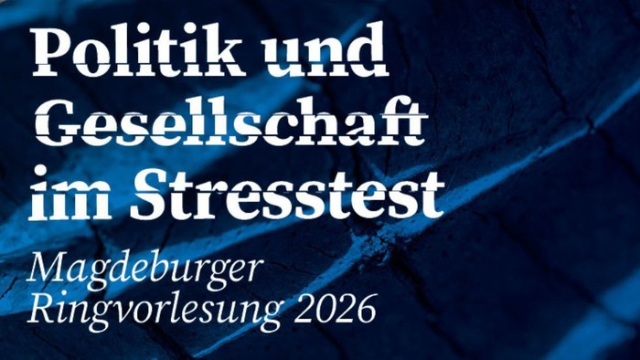 Plakat für die Magdeburger Vortragsreihe 2026 zur Untersuchung von Politik und Gesellschaft unter Druck, betitelt „Ringvorlesung 2026“.