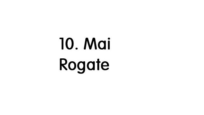 Das Bild zeigt den Text: 10 Mai Rogate