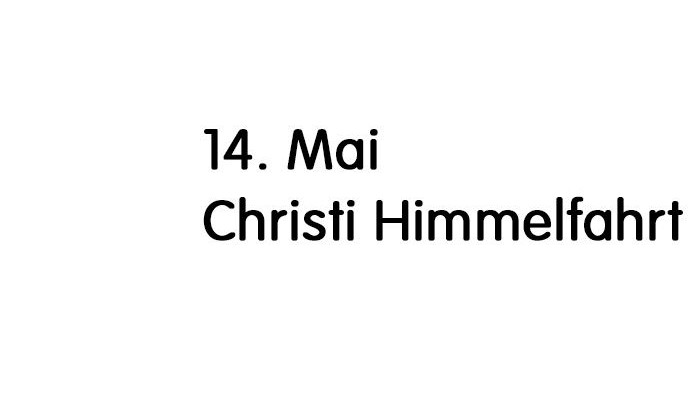 Das Bild zeigt den Text: 14 Mai Christi Himmelfahrt