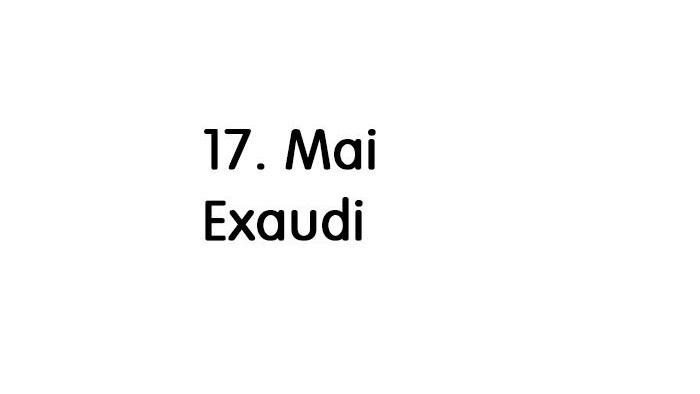 Das Bild zeigt den Text: 17 Mai Exaudi