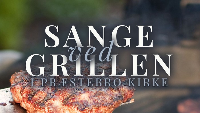 Sange og grillen på Præstebro Kirke