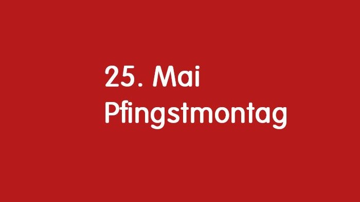 Das Bild zeigt den Text 25. Mai Pfingstmontag