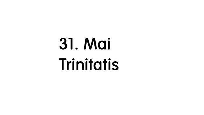 Das Bild zeigt den Schriftzug 31. Mai Trinitatis