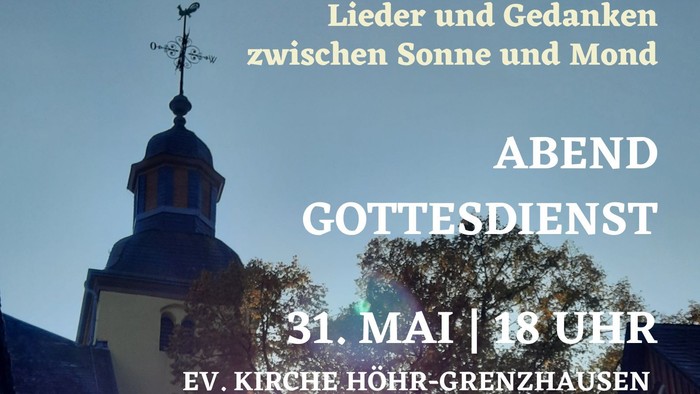 Abendgottesdienst mit Liedern und Betrachtungen zwischen Sonne und Mond, geplant für den 31. Mai.
