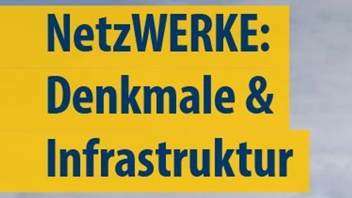 Ein gelbes Banner mit der fett gedruckten Aufschrift *„NetzWERKE: Denkmale & Infrastruktur“*, das sich auf Kulturerbe- und Infrastruktur-Netzwerke konzentriert.