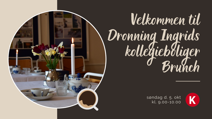 Velkommen til Dronning Ingrids kollegiecbliger Brunch