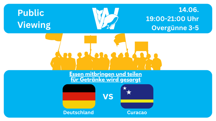 Public Viewing Deutschland - Curacao; bringt bitte Verpflegung für gemeinsames Buffet mit, für Getränke wird gesorgt