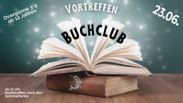 Vortreffen Buchclub: ab 12 Jahren, am 23.06. ab 17 Uhr
