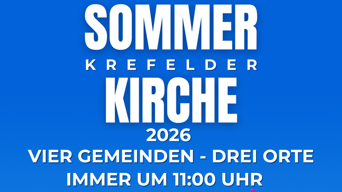 Plakat für Sommerkirchenveranstaltungen mit vier Gemeinschaftstreffen an verschiedenen Orten in Krefeld, Deutschland, im Juli und August 2026.