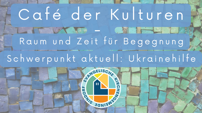 Café der Kulturen: Raum und Zeit für Begegnung, Schwerpunkt aktuell: Ukrainehilfe