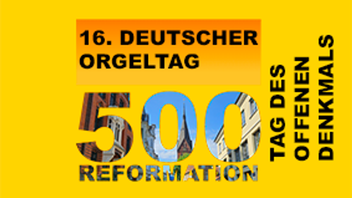 Collage aus 500 Jahre reformation, deutscher orgeltag und Tag des offenen Denkmals