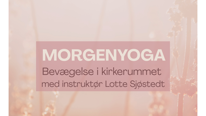 Morgenyoga-flyer annoncerer yogasessioner i en kirke med Lotte Sjøstedt, afholdt onsdage kl. 08:00.