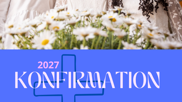 Meddelelse om konfirmationsceremoni 2027 med tre unge piger og tusindfryd, herunder forberedelsesdatoer og arrangementets detaljer.