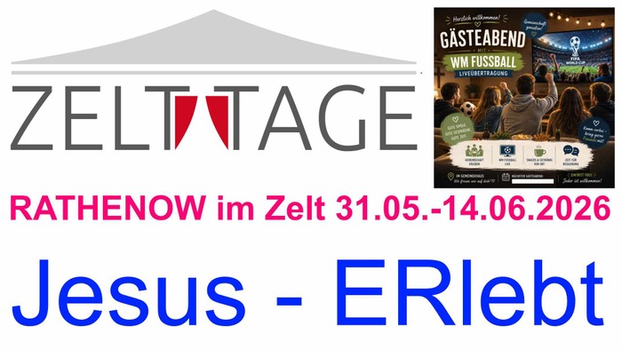 Christliches Event „ZeltTage“ in Rathenow mit „Andacht & Lieder“ zum Thema „Jesus – ERlebt“ vom 31. Mai bis 14. Juni 2026.