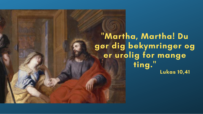Billedet viser en religiøs scene med Maria, Marta og Jesus med citatet fra Lukas 10:41.