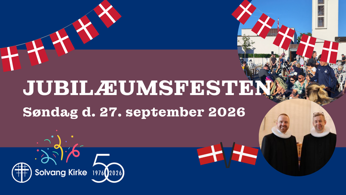 Jubilæumsfejring for Solvang Kirkes 50-års fødselsdag den 27. september 2026 med danske flag og billeder.