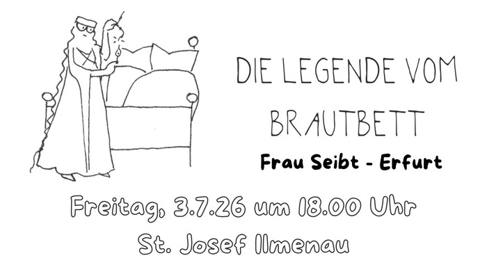 Ein handgezeichneter Aushang kündigt eine Legendenaufführung *„Die Legende vom Brautbett“* von Frau Seibt in Erfurt am 3. Juli um 18 Uhr an.