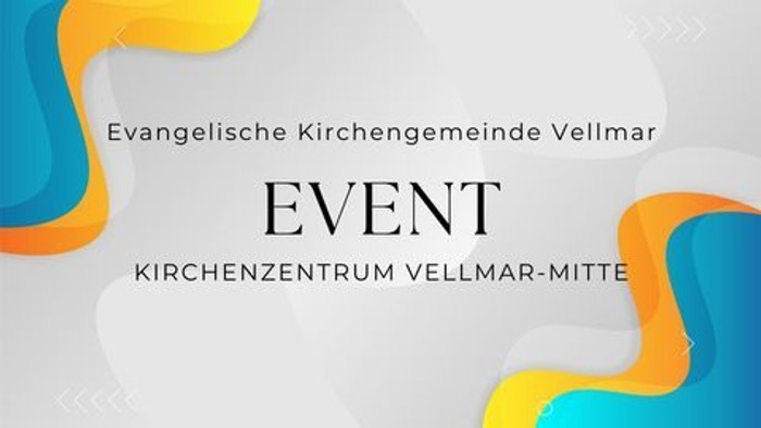 Werbeplakat für eine Veranstaltung der Evangelischen Kirchengemeinde Vellmar im Kirchenzentrum Vellmar-Mitte.