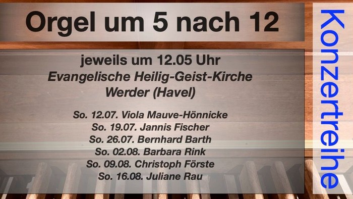 Konzertplan für Orgelkonzerte in der Evangelischen Heilig-Geist-Kirche Werder mit den auftretenden Künstlern und Terminen.