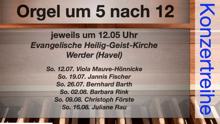 Konzertplan für Orgelkonzerte in der Evangelischen Heilig-Geist-Kirche Werder mit den auftretenden Künstlern und Terminen.
