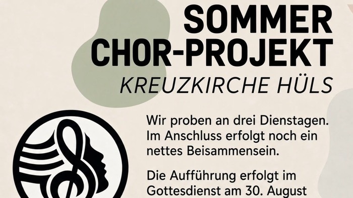 „Sommer-Chorprojektankündigung für die Kreuzkirche Hüls mit Proben und Aufführungsdetails am 30. August.“