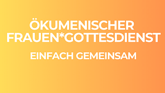 Bild mit Text ökumenischer Frauen+gottesdienst, einfach gemeinsam
